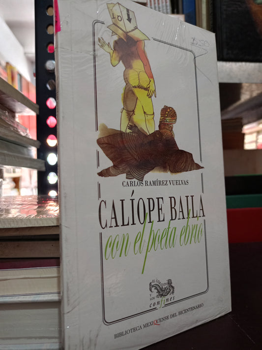 CALIOPE BAILA CON EL POETA EBRIO POR CARLOS RAMIREZ VUELVAS NUEVO LITERARIO 305
