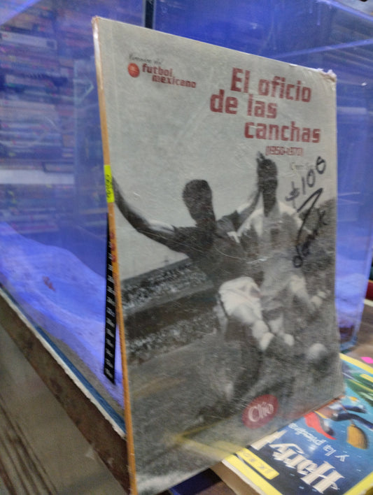 EL OFICIO DE LAS CANCHAS 1950-1970 POR CRECO SOTELO USADO DEPORTES ALDAMA