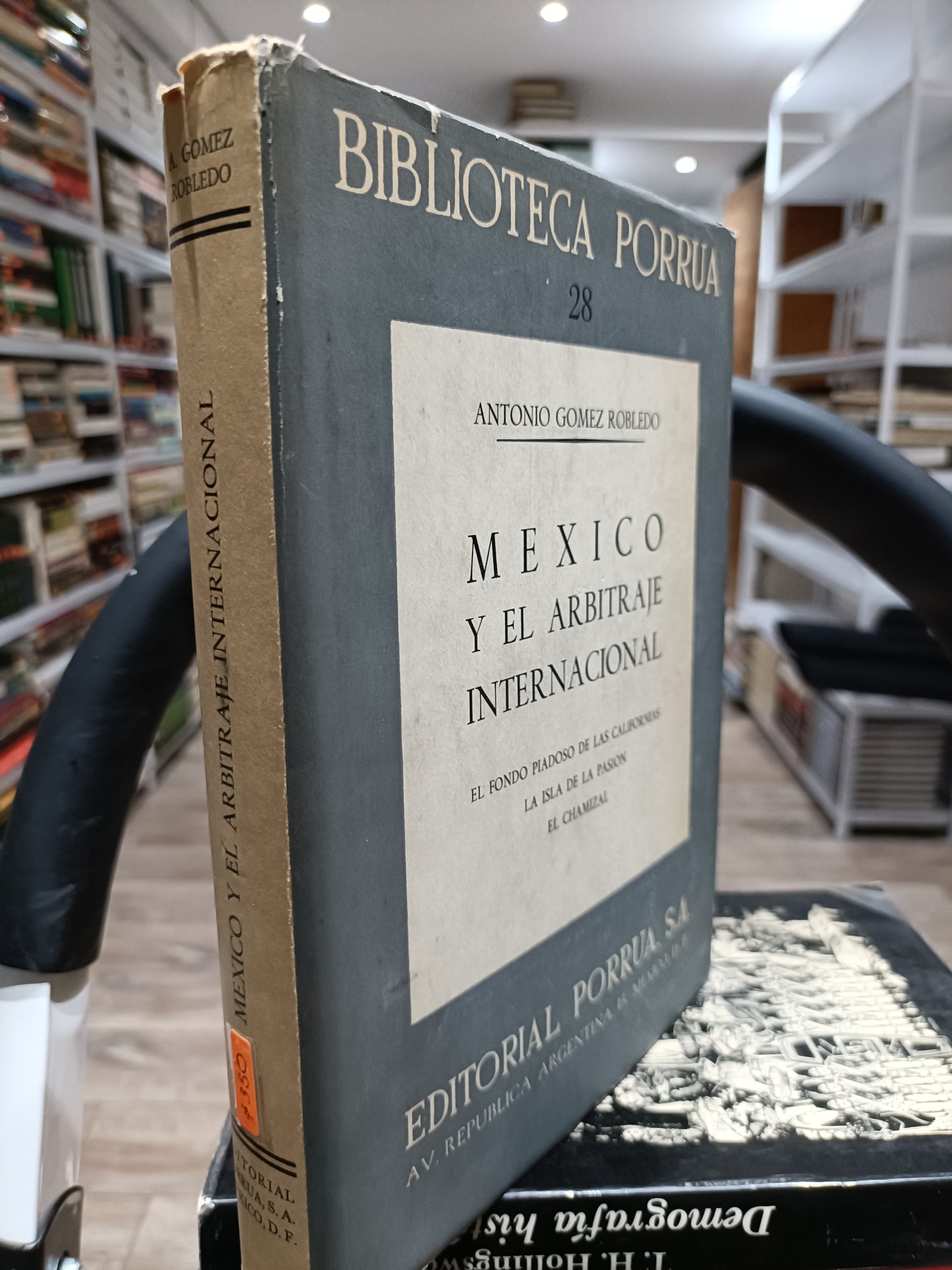 MEXICO Y EL ARBITRAJE INTERNACIONAL POR ANTONIO GOMEZ ROBLEDO USADO HISTORIA JUAREZ 515