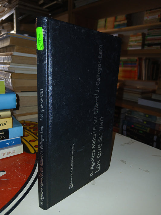 LOS QUE SE VAN POR D. AGUILERA MALTA, E. GIL GILBERT & J. GALLEGOS LARA USADO NOVELA LITERARIO 207