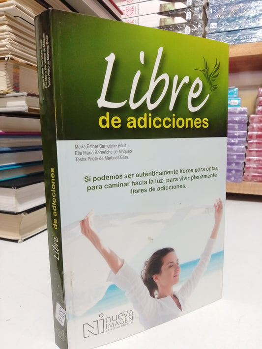 LIBRE DE ADICCIONES POR MARÍA ESTHER BARNETCHE USADO SUPERACIÓN PERSONAL JUÁREZ