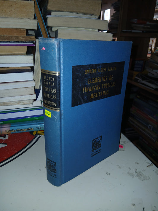 ELEMENTOS DE FINANZAS PÚBLICAS MEXICANAS POR ERNESTO FLORES ZAVALA USADO DERECHO LITERARIO 207