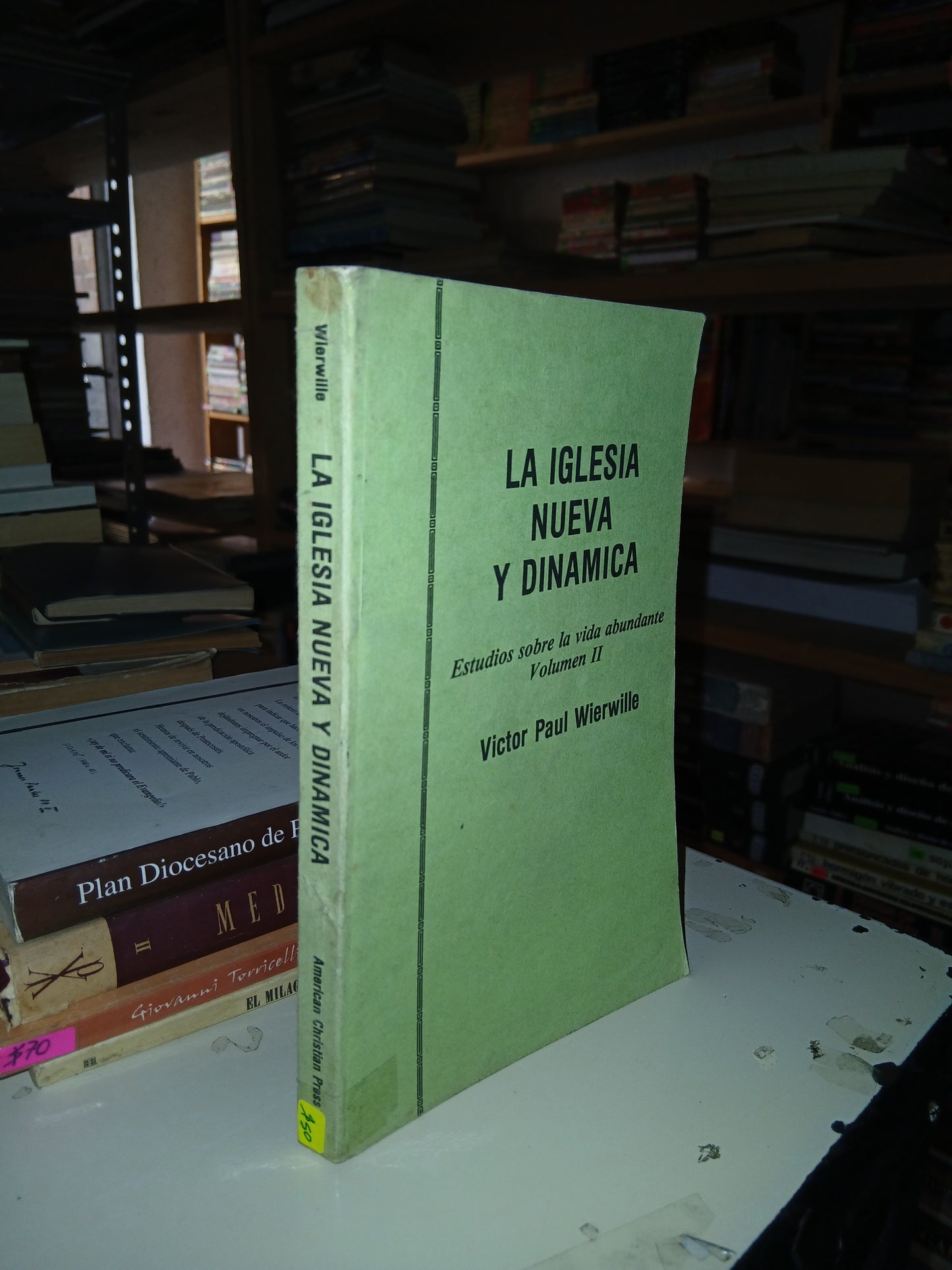 LA IGLESIA NUEVA Y DINÁMICA (VOLUMEN II) POR VICTOR PAUL WIERWILLE USADO RELIGIÓN LITERARIO 207