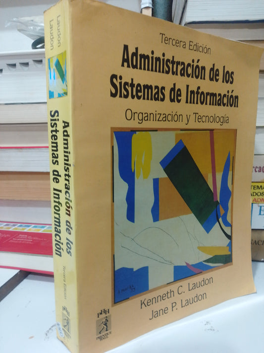 ADMINISTRACION DE LOS SISTEMAS DE INFORMACION POR KENNETH C. LAUDON USADO ADMINISTRACION JUAREZ