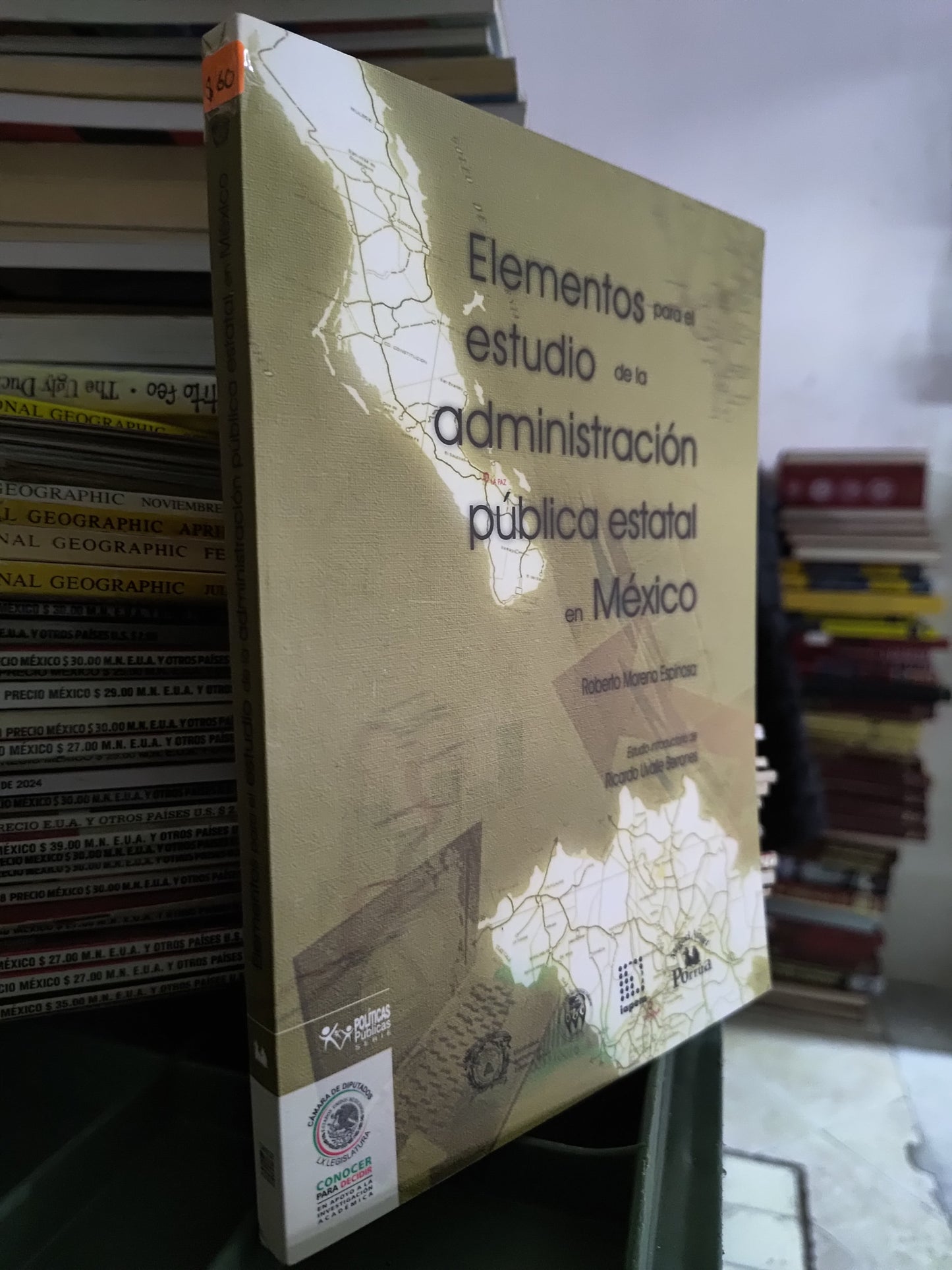 ELEMENTOS PARA EL ESTUDIO DE LA ADMINISTRACION PUBLICA ESTATAL EN MEXICO POR ROBERTO MORENO ESPINOSA USADO ADMINISTRACION JUAREZ 515