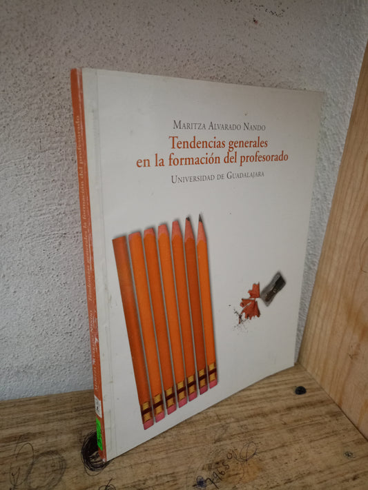 TENDENCIAS GENERALES EN LA FORMACIÓN DEL PROFESORADO POR MARITZA ALVARADO NANDO USADO EDUCACIÓN LITERARIO 305