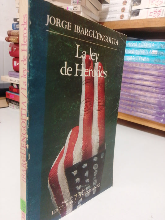 LA LEY DE HERODES POR JORGE IBARGUENGOITIA USADO NOVELA JUAREZ