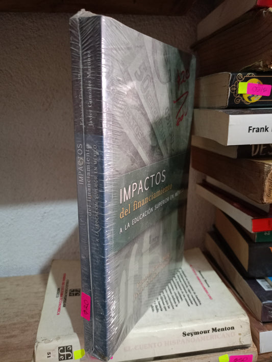 IMPACTOS DEL FINANCIAMIENTO A LA EDUCACION SUPERIOR EN MEXICO POR JAVIER GONZÁLEZ MARTÍNEZ USADO EDUCACIÓN LITERARIO 305