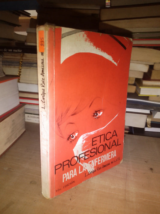 ÉTICA PROFESIONAL PARA LA ENFERMERA POR L. ENRIQUE RUIZ AMEZCUA USADO MEDICINA LITERARIO 207
