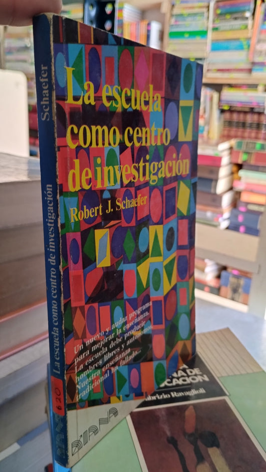 LA ESCUELA COMO CENTRO DE INVESTIGACIÓN POR ROBERT J SCHAEFER LIBRO USADO EDUCACIÓN ALDAMA