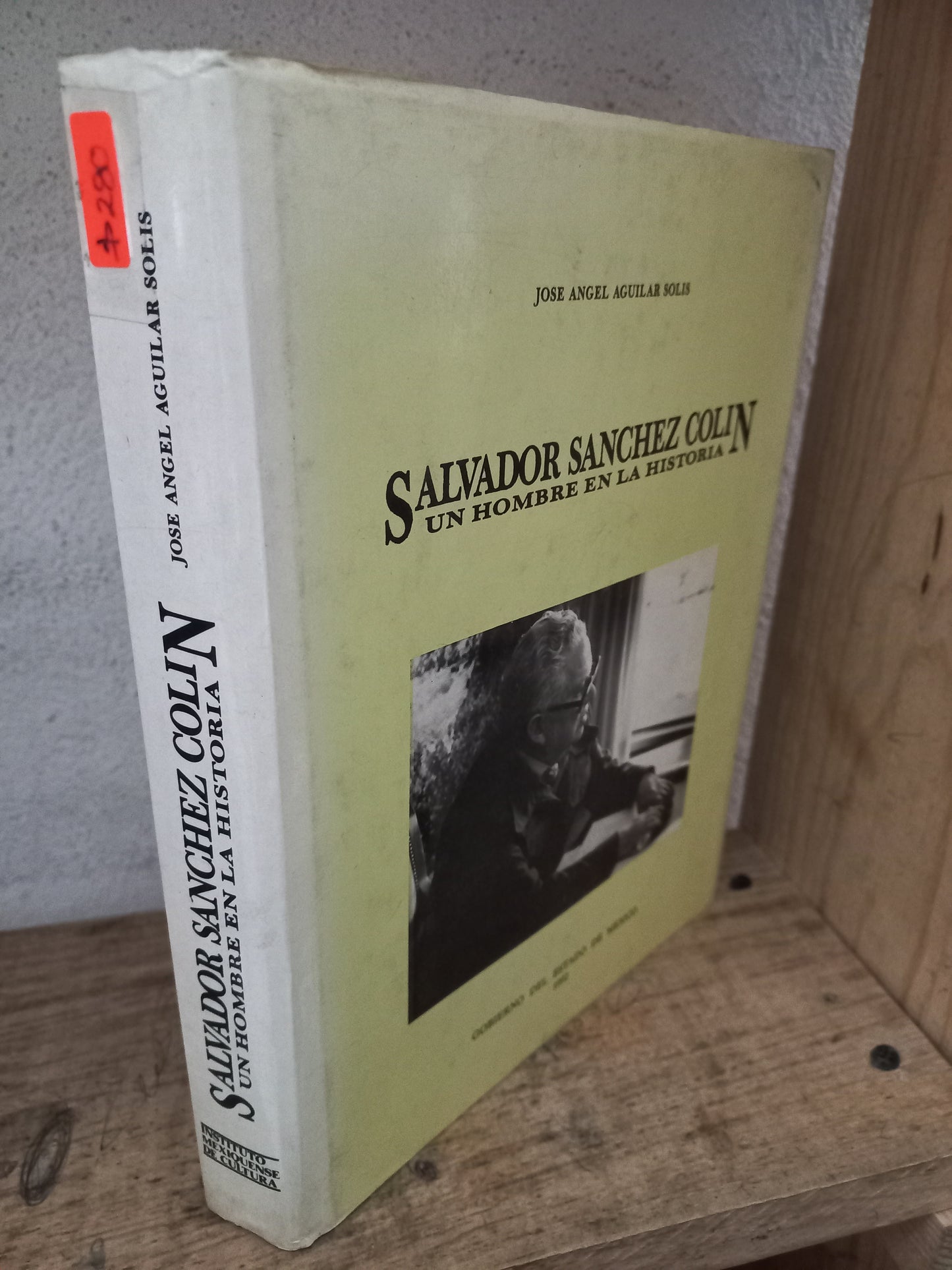 SALVADOR SÁNCHEZ COLIN UN HOMBRE EN LA HISTORIA POR JOSE ANGEL AGUILAR SOLIS USADO HISTORIA LITERARIO 305