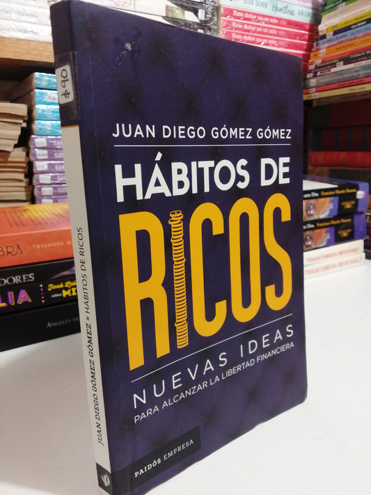 HABITOS DE RICOS POR JUAN DIEGO GÓMEZ GÓMEZ USADO SUP.PERSONAL JUAREZ