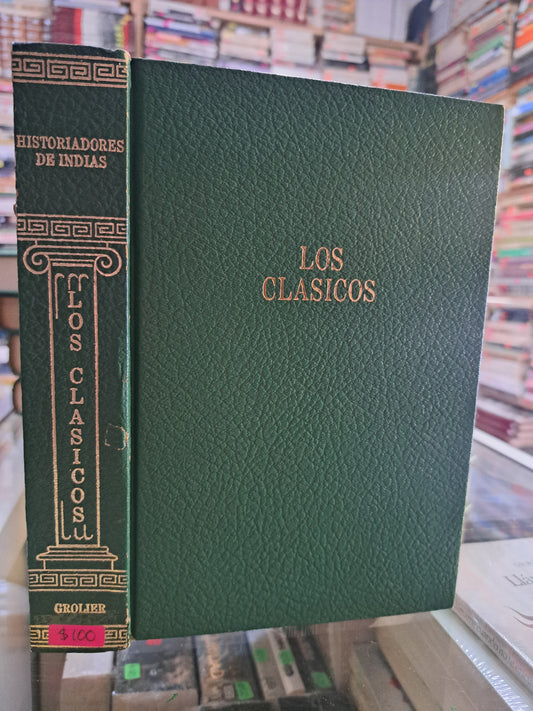 LOS CLÁSICOS HISTORIADORES DE INDIAS GERMÁN ARCINIEGAS USADO NOVELA JUÁREZ