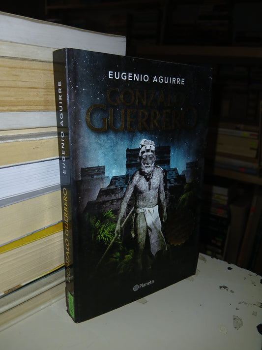 GONZALO GUERRERO POR EUGENIO AGUIRRE USADO NOVELA LITERARIO 207