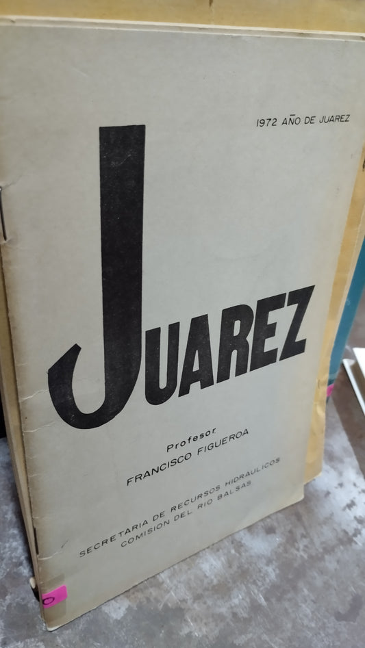 JUAREZ POR FRANCISCO FIGUEROA LIBRO USADO ANTIGUO ALDAMA