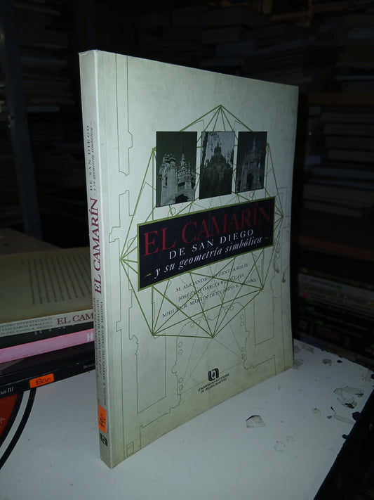 EL CAMARÍN DE SAN DIEGO Y SU GEOMETRÍA SIMBÓLICA POR FUENTES SOLÍS, GARCÍA RUBALCAVA Y B. MEDINA USADO HISTORIA LITERARIO 207
