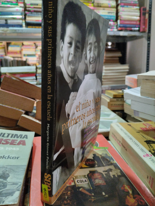 EL NIÑO Y SUS PRIMEROS AÑOS EN LA ESCUELA POR MARGARITA GOMEZ Y OTROS USADO EDUCACION ALDAMA