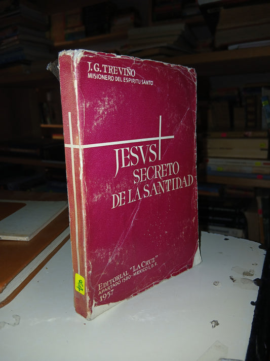 JESÚS SECRETO DE LA SANTIDAD POR J.G. TREVIÑO USADO RELIGIÓN LITERARIO 207