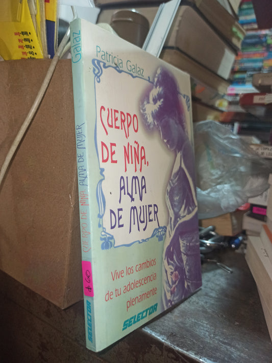 CUERPO DE NIÑA ALMA DE MUJER POR PATRICIA GALAZ USADO SUP PERSONAL ALDAMA