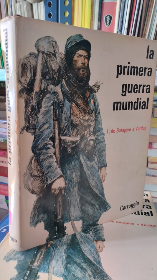 LA PRIMERA GUERRA MUNDIAL TOMO I DE SARAJEVO A VERDUN LIBRO USADO HISTORIA ALDAMA