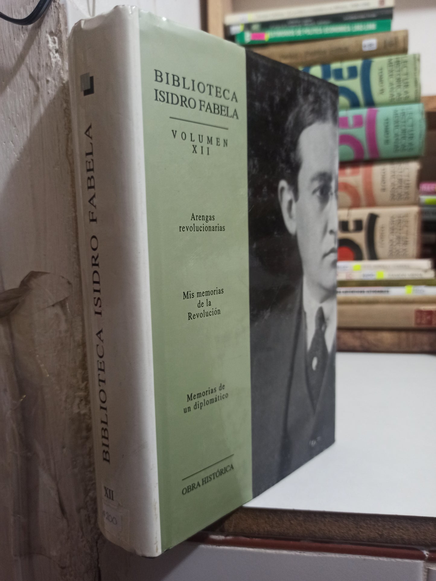 ARENGAS REVOLUCIONARIAS MIS MEMORIAS DE LA REVOLUCIÓN MEMORIAS DE UN DIPLOMATICO POR BIBLIOTECA ISIDRO FABELA USADO HISTORIA JUÁREZ