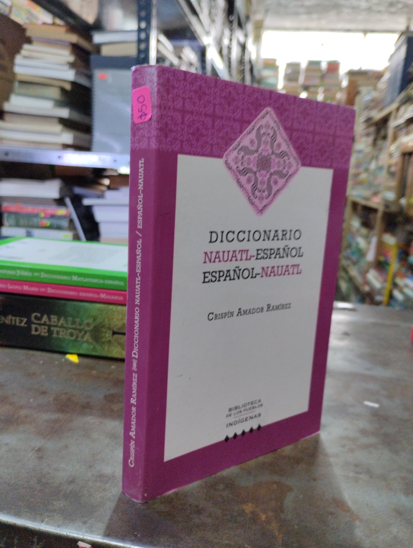 DICCIONARIO NAUATL-ESPAÑOL ESPAÑOL-NAHUATL POR CRISPIN AMADOR USADO EDUCACION ALDAMA