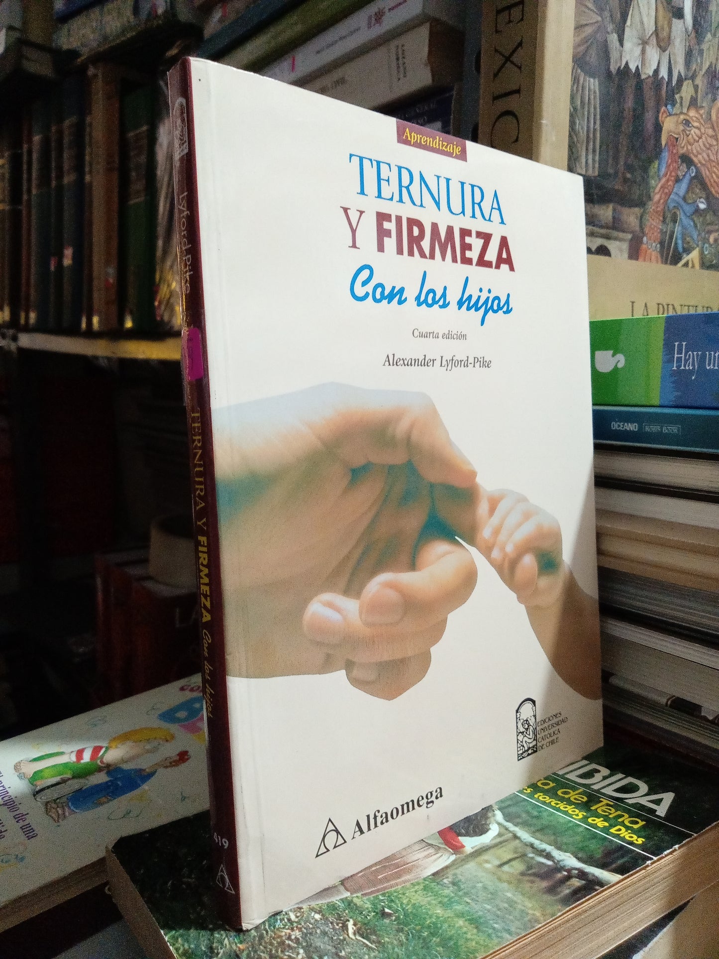 TERNURA Y FIRMEZA CON LOS HIJOS POR ALEXANDER ÑYFORD PIKE USADO PSICOLOGIA JUÁREZ