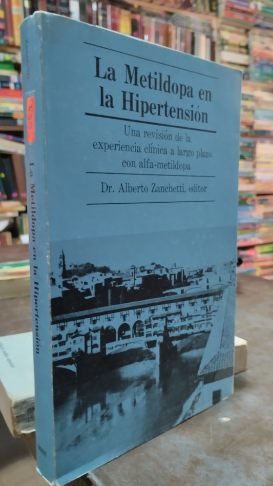 LA METILDOPA EN LA HIPERTENSION POR ALBERTO ZANCHETTI LIBRO USADO SALUD ALDAMA