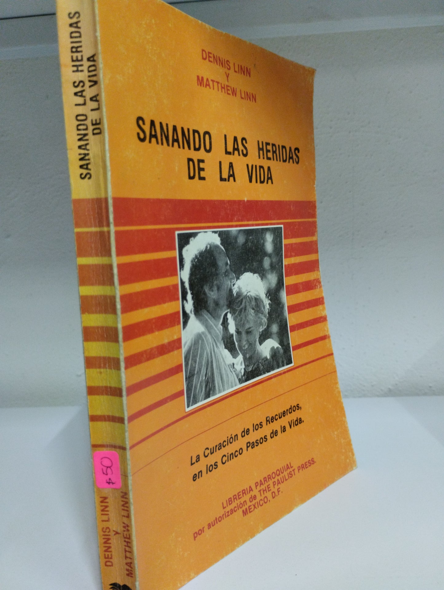 SANANDO LAS HERIDAS DE LA VIDA DENNIS LINN Y MATTHEW LINN USADO SUPERACION PERSONAL JUAREZ 515