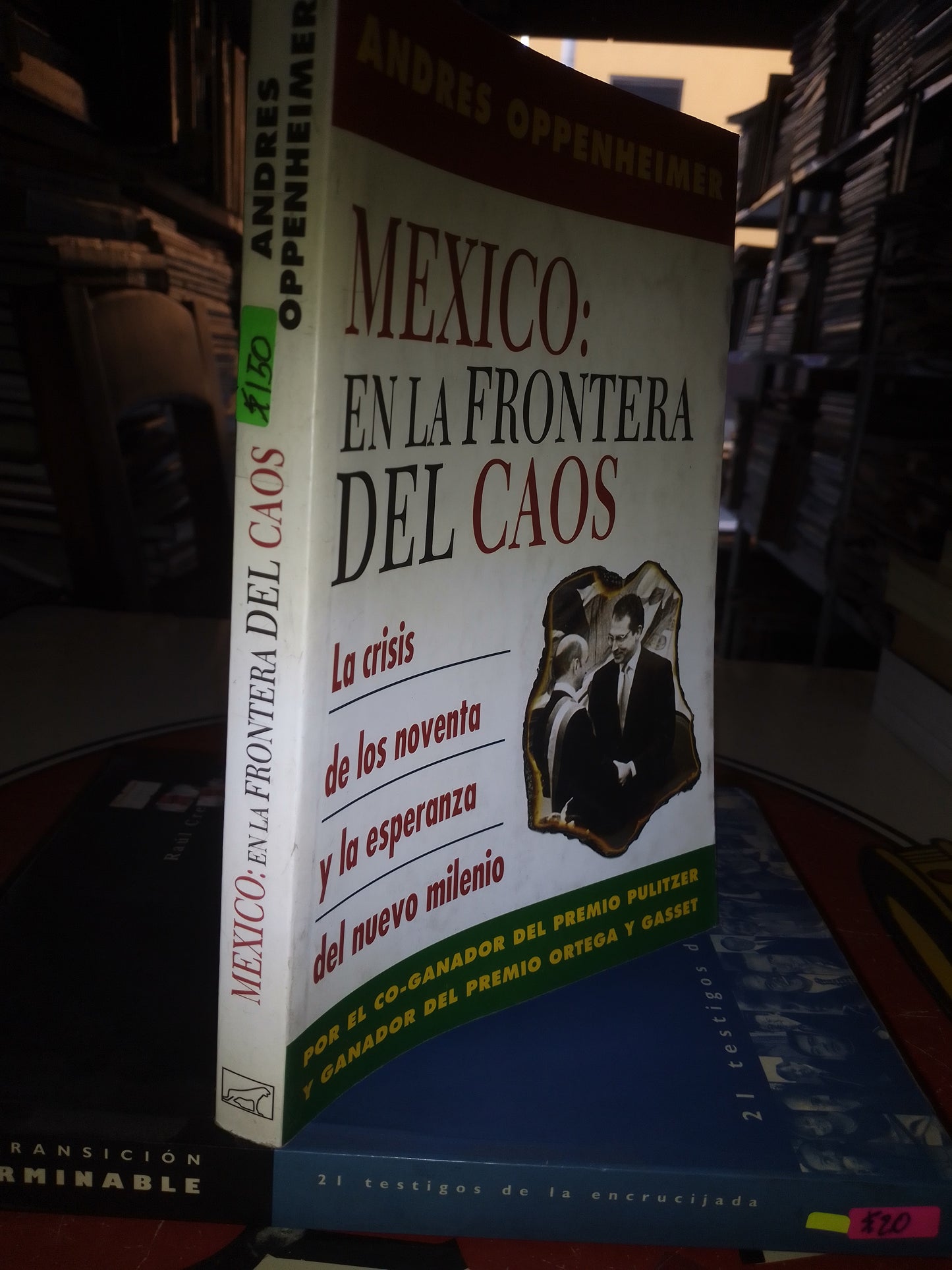 MEXICO EN LA FRONTERA DEL CAOS POR ANDRES OPPENHEIMER USADO POLÍTICA LITERARIO 207