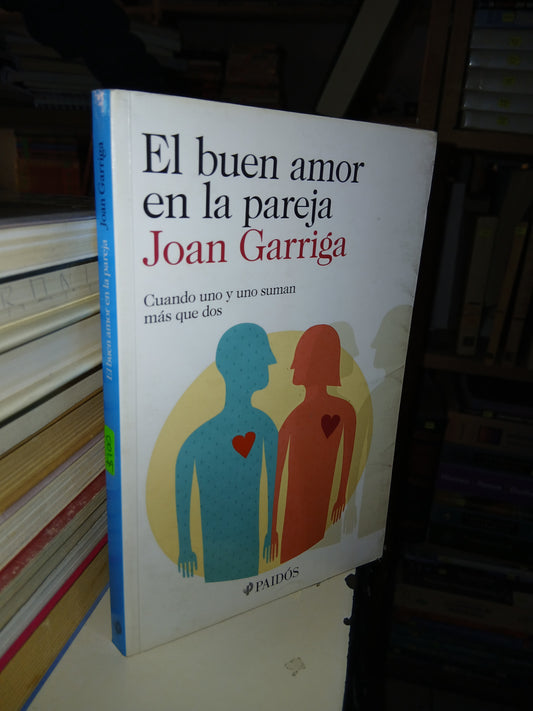 EL BUEN AMOR EN LA PAREJA POR JOAN GARRIGA USADO SUPERACIÓN PERSONAL LITERARIO 207