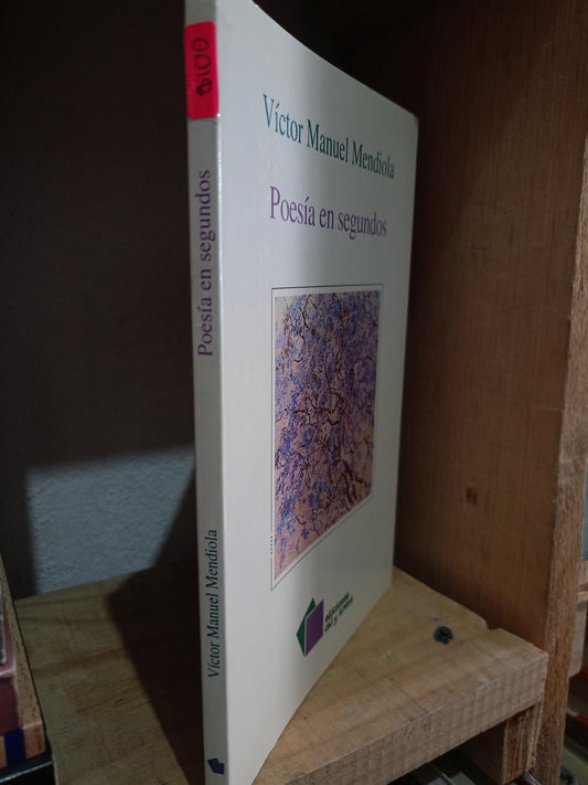 POESIA EN SEGUNDOS POR VICTOR MANUEL MENDIOLA USADO POESIA LITERARIO #305