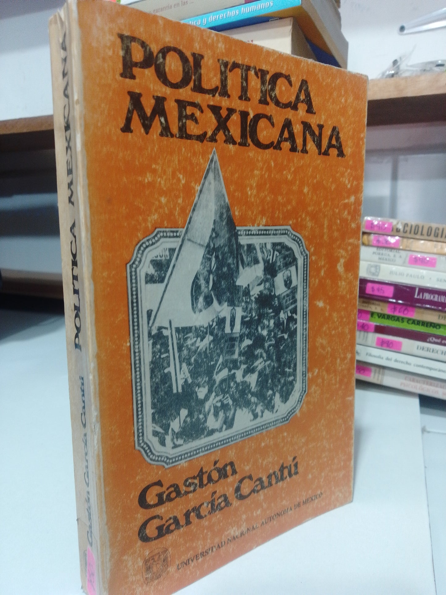 POLITICA MEXICANA POR GASTON GARCIA CANTU HURTADO DERECHO JUAREZ