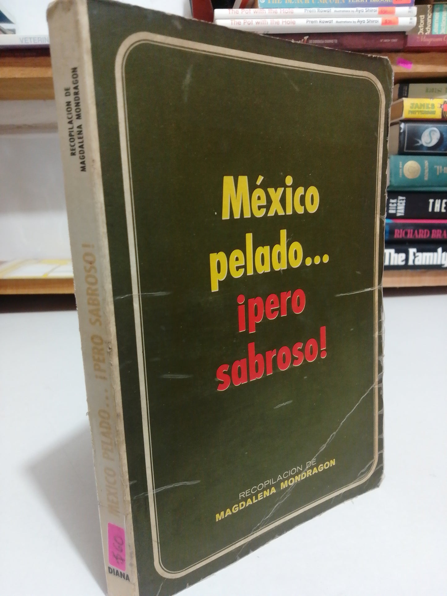 MEXICO PELADO PERO SABROSO POR MAGDALENA MONDRAGON USADO HISTORIA JUAREZ