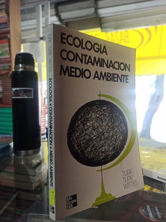 ECOLOGIA CONTAMINACION POR TURK TURK WITTES USADO BIOLOGIA USADO JUÁREZ
