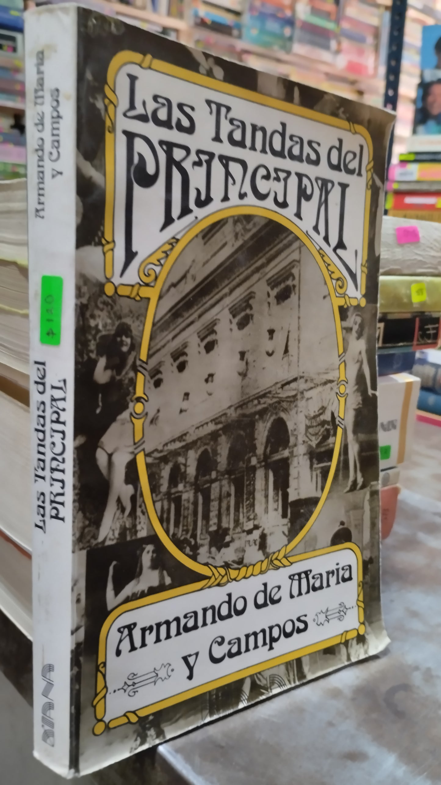 LAS TANDAS DEL PRINCIPAL POR ARMANDO DE MARIA CAMPOS LIBRO USADO HISTORIA ALDAMA