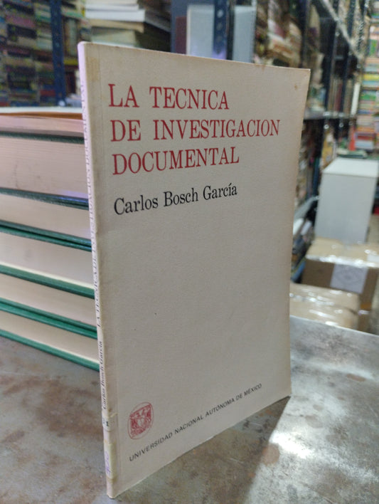 LA TECNICA DE INVESTIGACION DOCUMENTAL POR CARLOS BOSCH GARCIA USADO EDUCACION ALDAMA