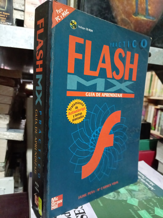 FLASH MX PRACTICO GUIA DE APRENDIZAJE POR JAIME PEÑA M CARMEN VIDAL USADO COMPUTO LITERARIO 305