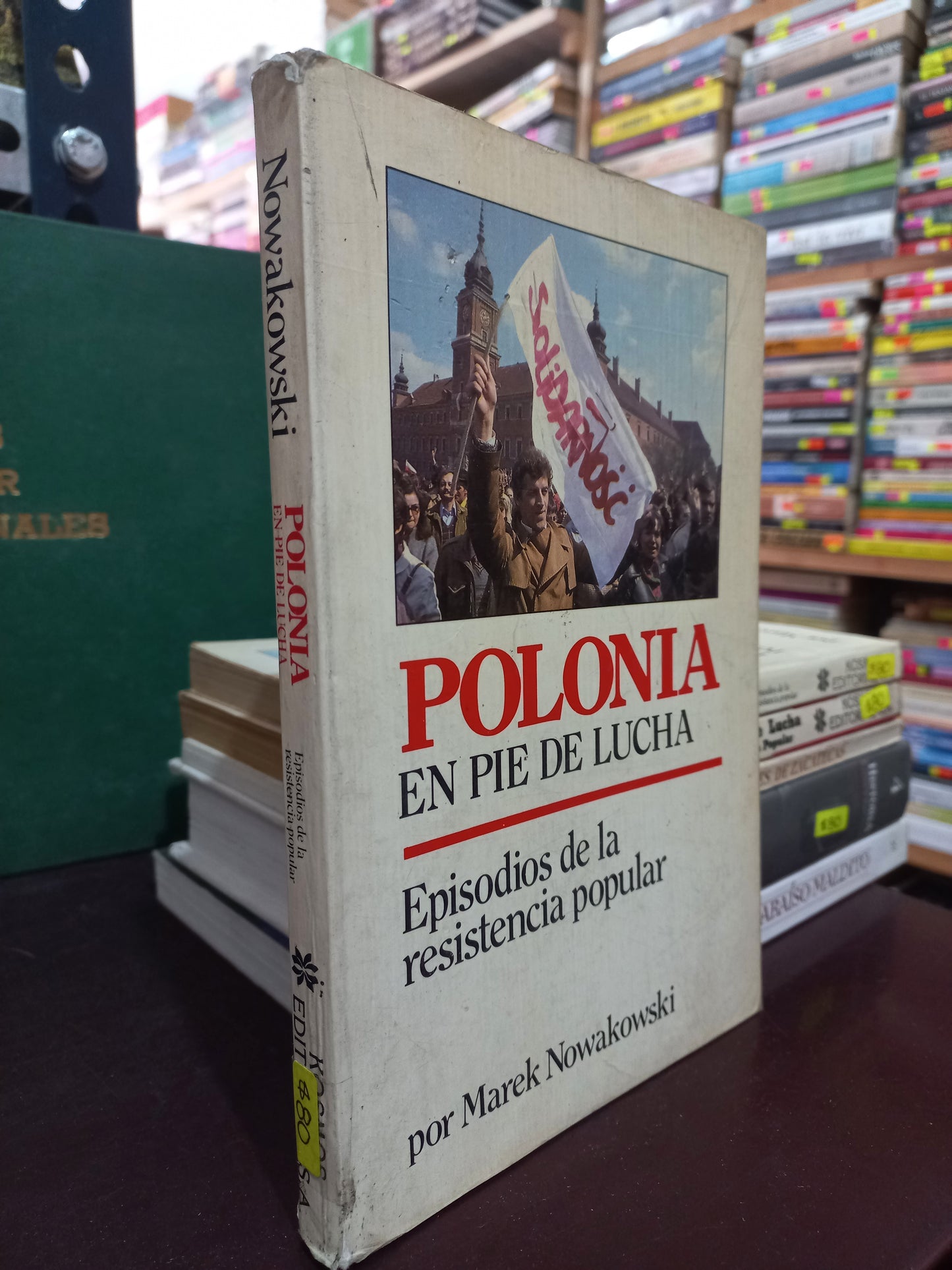 POLONIA EN PIE DE LUCHA EPISODIOS DE LA RESISTENCIA POPULAR POR MAREK NOWAKOWSKI USADO HISTORIA LITERARIO 305