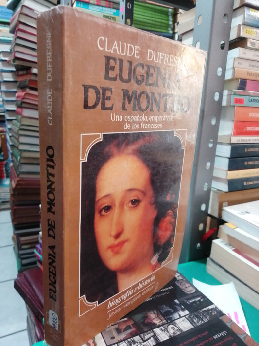 EUGENIA DE MONTIJO POR CLAUDE DUFRESNE USADO NOVELA JUAREZ