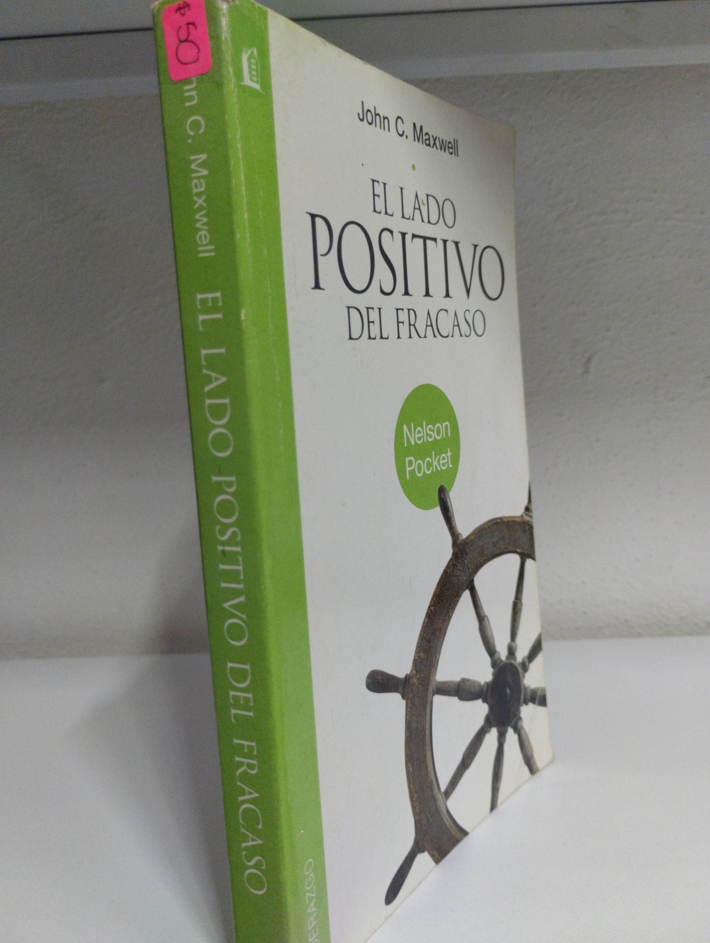 EL LADO POSITIVO DEL FRACASO JOHN C MAXWELL USADO SUPERACION PERSONAL JUAREZ 515