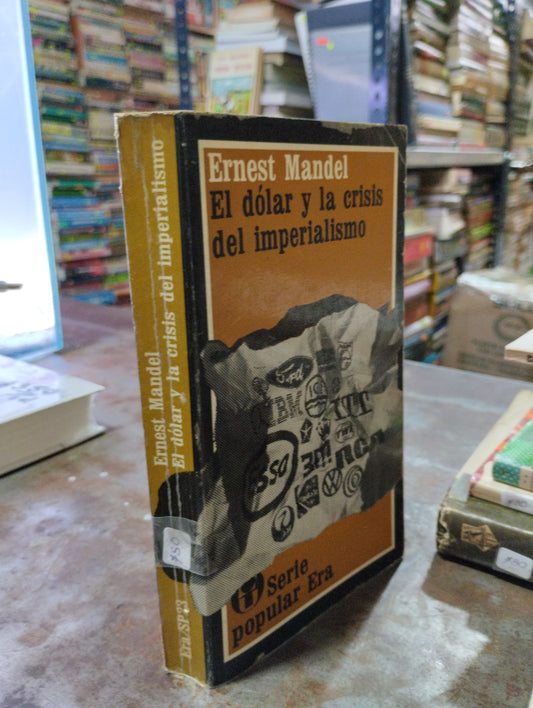 EL DOLAR Y LA CRISIS DEL IMPERIALISMO POR ERNEST MANDEL USADO SOCIOLOGIA ALDAMA