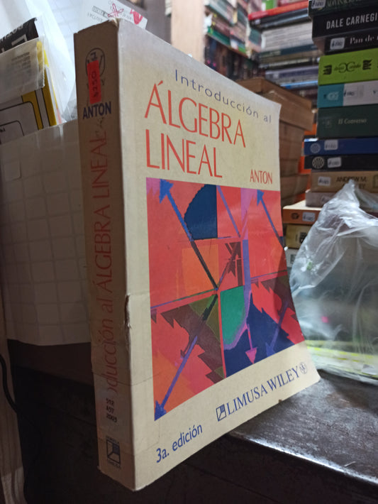 INTRODUCCION AL ALGEBRA LINEAL POR ANTON USADO MATEMÁTICAS ALDAMA