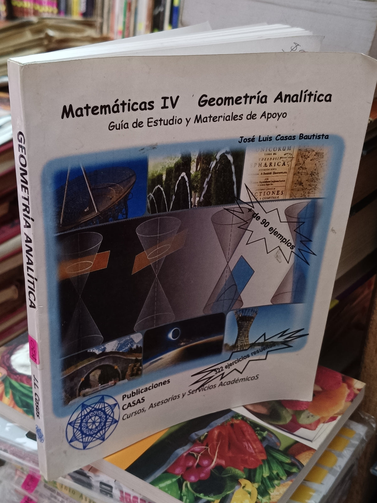 MATEMATICAS IV GEOMETRIA ANALITICA GUIA DE ESTUDIO Y MATERIALES DE APOYO JOSE LUIS CASAS BAUTISTA USADO MATEMATICAS LITERARIO 305