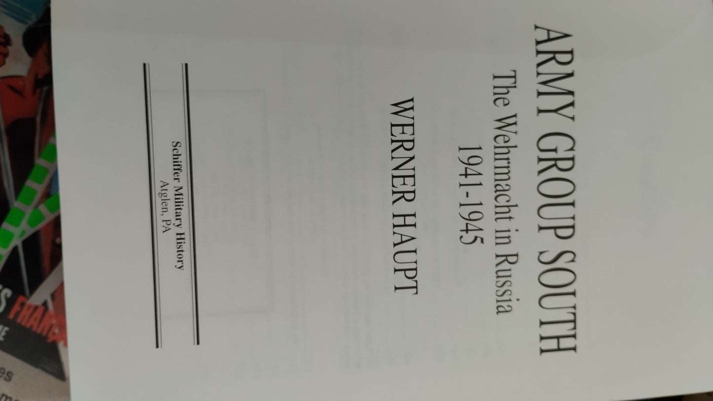 ARMY GROUP SOUTH THE WEHRMACHT IN RUSSIA 1941 1945 POR WERNER HAUPT LIBRO USADO HISTORIA ALDAMA