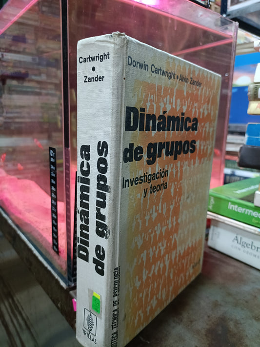 DINAMICA DE GRUPOS INVESTIGACION Y TEORIA POR DORWIN CAERWRIGHT Y ALVIN ZANDAR USADOS EDUCACION ALDAMA