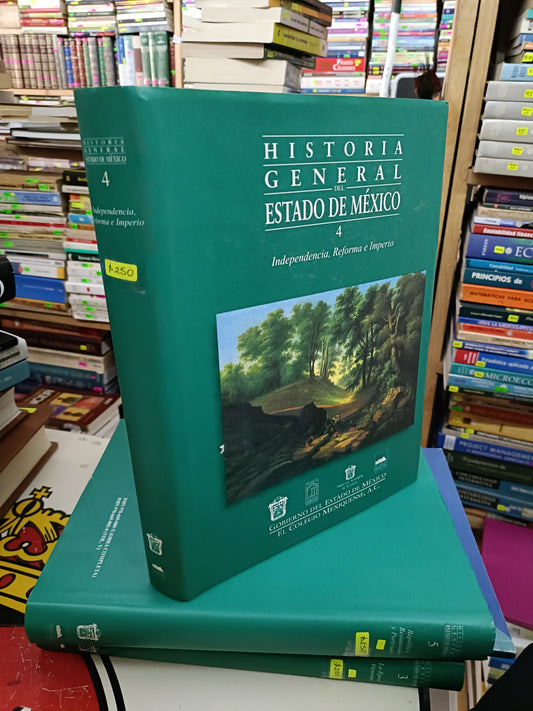 HISTORIA GENERAL DEL ESTADO DE MÉXICO 4 INDEPENDENCIA REFORMA E IMPERIO USADO HISTORIA LITERARIO 207