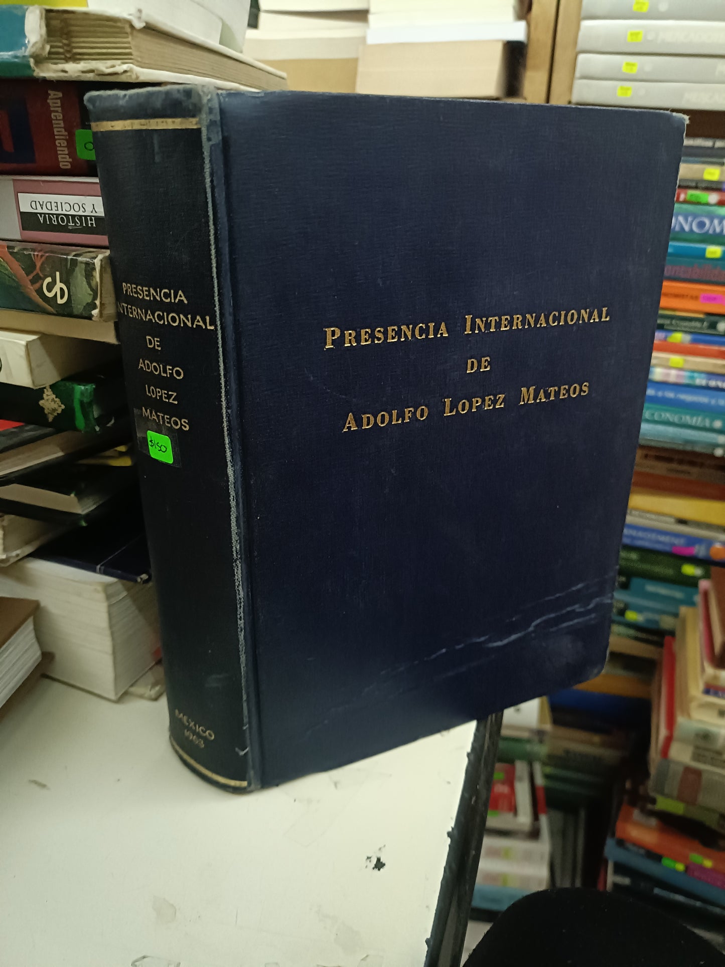 PRESENCIA INTERNACIONAL DE ADOLFO LÓPEZ MATEOS USADO HISTORIA LITERARIO 207