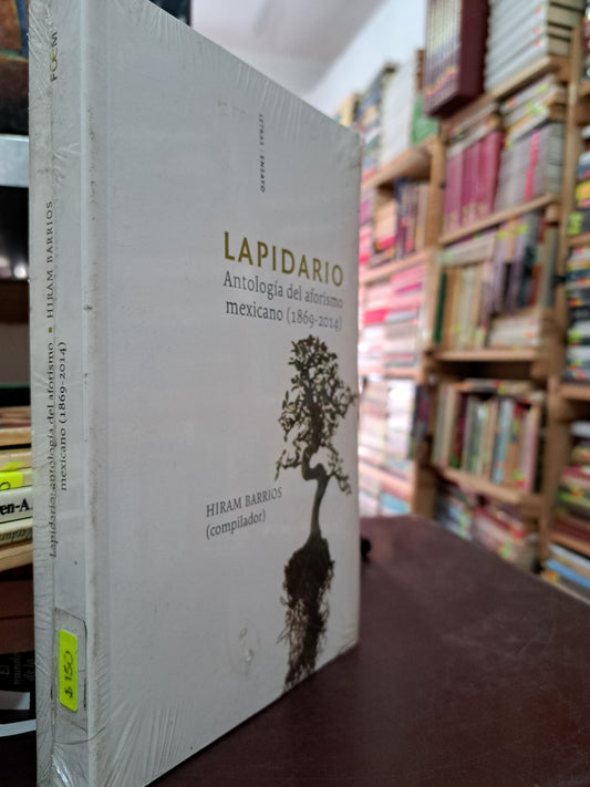 LAPIDARIO ANTOLOGÍA DEL AFORISMO MEXICANO(1869-2014) HIRAM BARRIOS COMPILADOR NUEVO LIBROS NUEVOS LITERARIO 305