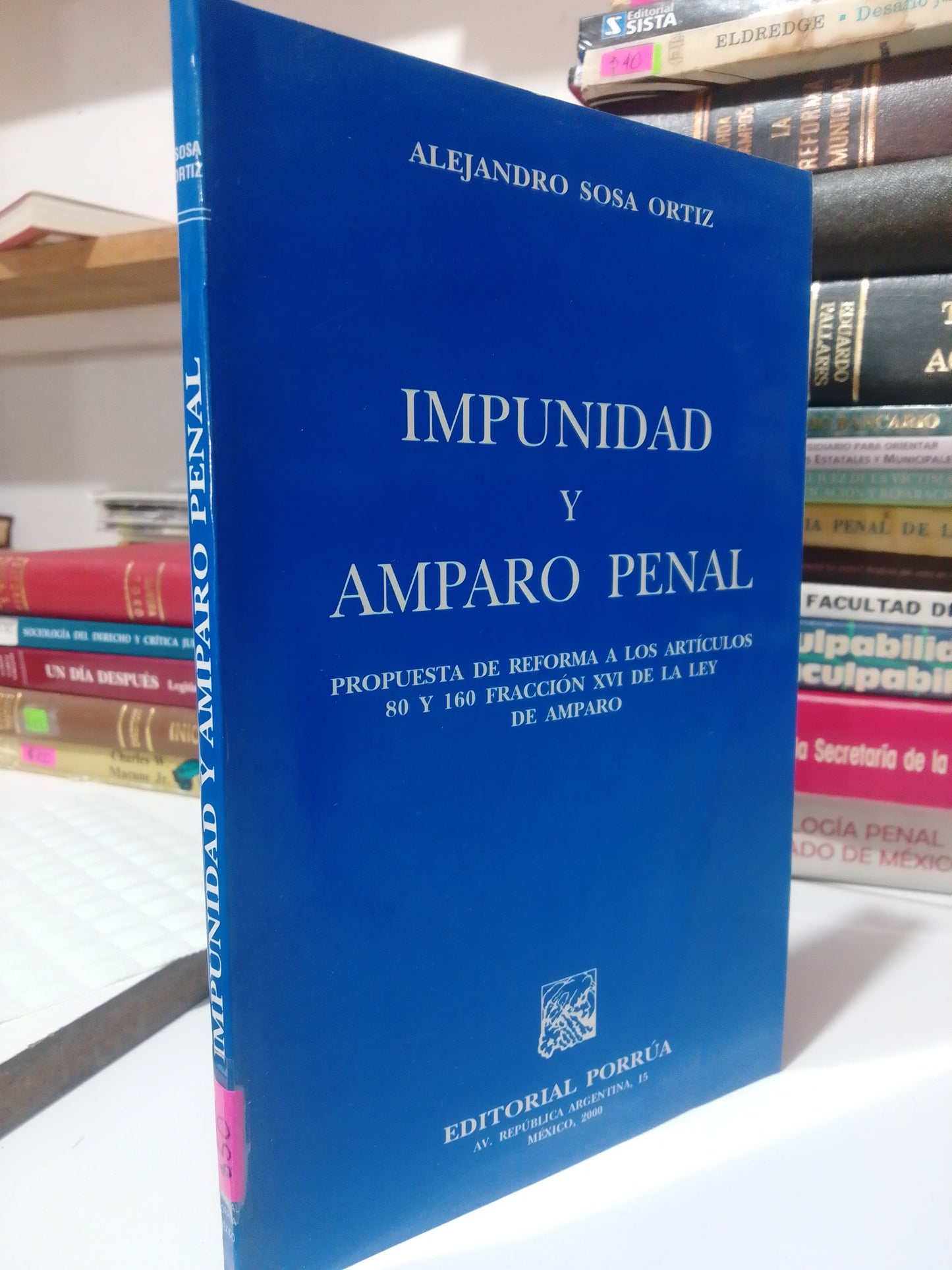 IMPUNIDAD Y AMPARO PENAL POR ALEJANDRO SOSA ORTIZ USADO DERECHO JUAREZ